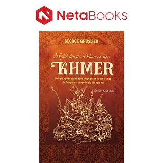 Nghệ Thuật Và Khảo Cổ Học Khmer - George Gloslier