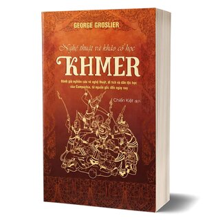 Nghệ Thuật Và Khảo Cổ Học Khmer - George Gloslier