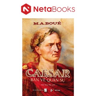 Caesar - Bàn Về Quân Sự - M. A. Boué