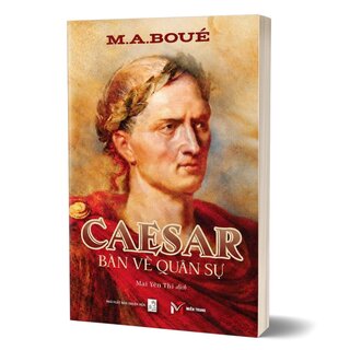 Caesar - Bàn Về Quân Sự - M. A. Boué