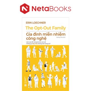 Gia Đình Miễn Nhiễm Công Nghệ - Erin Loechner