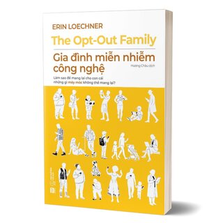 Gia Đình Miễn Nhiễm Công Nghệ - Erin Loechner