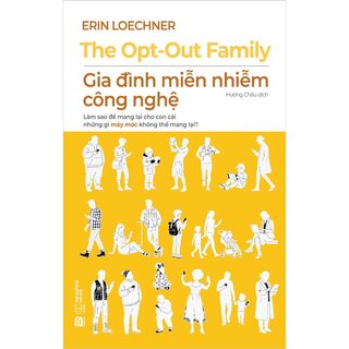 Gia Đình Miễn Nhiễm Công Nghệ - Erin Loechner