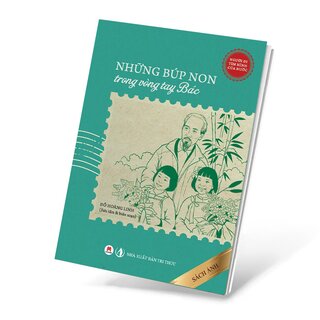 Người Đi Tìm Hình Của Nước - Những Búp Non Trong Vòng Tay Bác - Đỗ Hoàng Linh