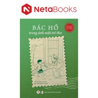 Người Đi Tìm Hình Của Nước - Bác Hồ Trong Ánh Mắt Trẻ Thơ - Đỗ Hoàng Linh