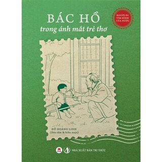 Người Đi Tìm Hình Của Nước - Bác Hồ Trong Ánh Mắt Trẻ Thơ - Đỗ Hoàng Linh