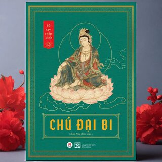 Sổ Tay Chép Kinh - Chú Đại Bi - Chân Như