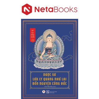 Sổ Tay Chép Kinh - Dược Sư Lưu Ly Quang Như Lai Bổn Nguyện Công Đức - Chân Như