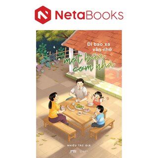 Đi Bao Xa Vẫn Nhớ Một Bữa Cơm Nhà