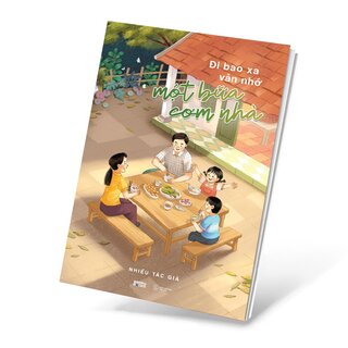 Đi Bao Xa Vẫn Nhớ Một Bữa Cơm Nhà
