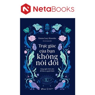 Trực Giác Của Bạn Không Nói Dối - Emma Lucy Knowles