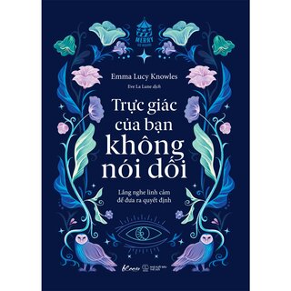Trực Giác Của Bạn Không Nói Dối - Emma Lucy Knowles