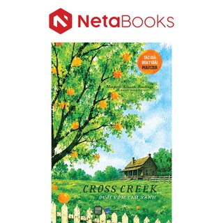 Cross Creek - Dưới Vòm Cam Xanh - Marjorie Kinnan Rawlings