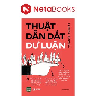 Thuật Dẫn Dắt Dư Luận - Edward Bernays