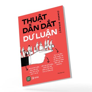 Thuật Dẫn Dắt Dư Luận - Edward Bernays