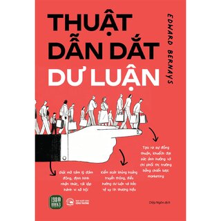 Thuật Dẫn Dắt Dư Luận - Edward Bernays