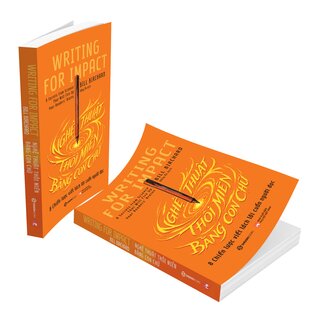 Nghệ Thuật Thôi Miên Bằng Con Chữ - 8 Chiến Lược Viết Lách Lôi Cuốn Người Đọc - Bill Richard