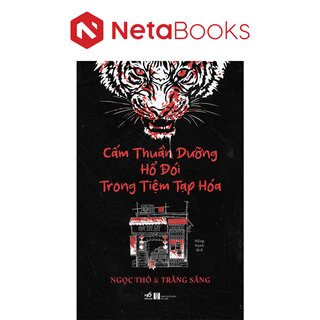 Cấm Thuần Dưỡng Hổ Đói Trong Tiệm Tạp Hóa - Ngọc Thô Và Trăng Sáng