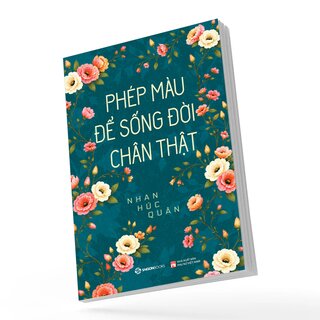 Phép Màu Để Sống Đời Chân Thật - Nhan Húc Quân
