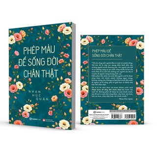 Phép Màu Để Sống Đời Chân Thật - Nhan Húc Quân