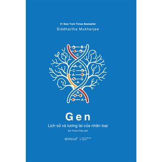 Gen - Lịch Sử Và Tương Lai Của Nhân Loại - Siddhartha Mukherjee (Ấn Phẩm Dấu Ấn 10 Năm Omega+)