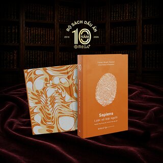 Sapiens - Lược Sử Loài Người - Yuval Noah Harari (Ấn Phẩm Dấu Ấn 10 Năm Omega+)