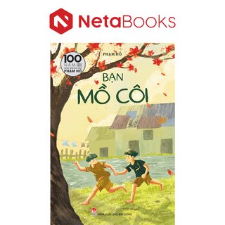 100 Năm Ngày Sinh Nhà Văn Phạm Hổ (1926-2026) - Bạn Mồ Côi - Phạm Hổ