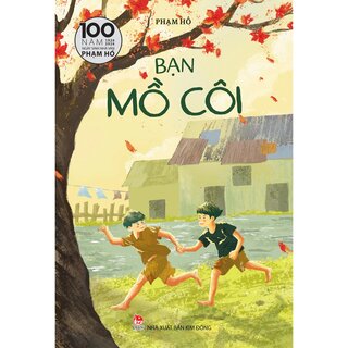 100 Năm Ngày Sinh Nhà Văn Phạm Hổ (1926-2026) - Bạn Mồ Côi - Phạm Hổ