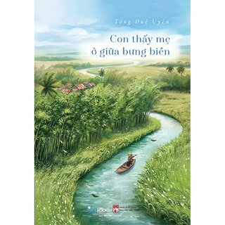 Con Thấy Mẹ Ở Giữa Bưng Biền - Tống Duệ Uyên