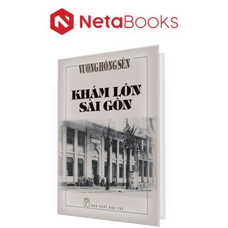 Khám Lớn Sài Gòn - Vương Hồng Sển (Bìa Cứng)