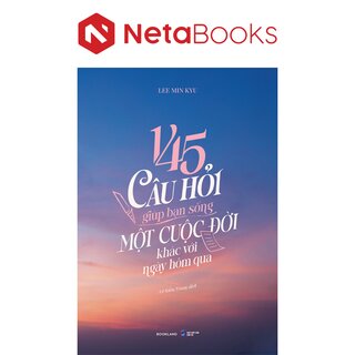 145 Câu Hỏi Giúp Bạn Sống Một Cuộc Đời Khác Với Ngày Hôm Qua - Lee Min Kyu