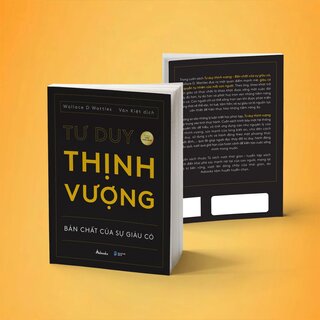 Tư Duy Thịnh Vượng - Bản Chất Của Sự Giàu Có - Wallace D. Wattles