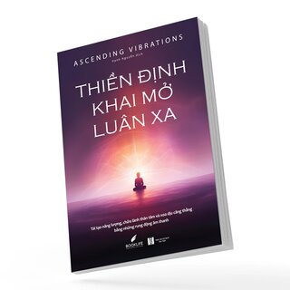 Thiền Định Khai Mở Luân Xa - Ascending Vibrations