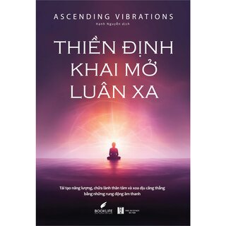 Thiền Định Khai Mở Luân Xa - Ascending Vibrations