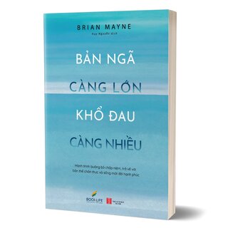 Bản Ngã Càng Lớn - Khổ Đau Càng Nhiều - Brian Mayne