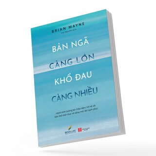 Bản Ngã Càng Lớn - Khổ Đau Càng Nhiều - Brian Mayne