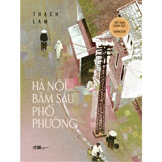 Việt Nam Danh Tác - Hà Nội Băm Sáu Phố Phường - Thạch Lam (Artbook)