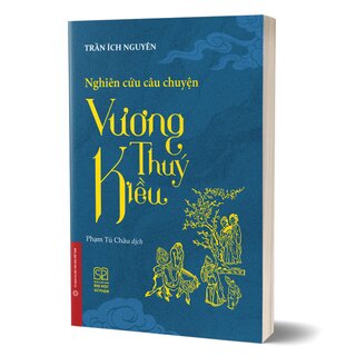 Nghiên Cứu Câu Chuyện Vương Thuý Kiều - Trần Ích Nguyên