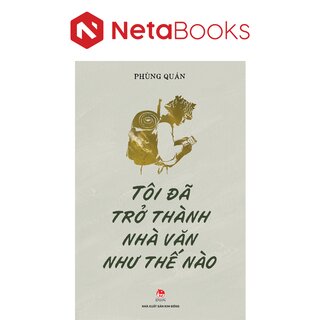 Tôi Đã Trở Thành Nhà Văn Như Thế Nào - Phùng Quán