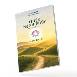 Thiền Hạnh Phúc - Nẻo Về Tâm An - Nguyễn Tiến, Như Ý, Tuệ An Nhiên