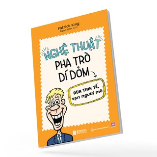 Nghệ Thuật Pha Trò Dí Dỏm- Đùa Tinh Tế, Vạn Người Mê - Patrick King