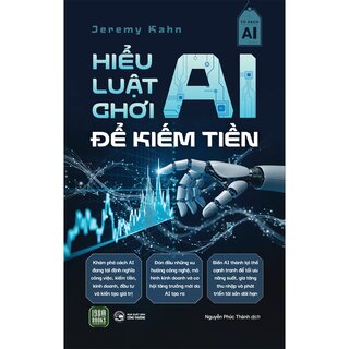 Hiểu Luật Chơi AI Để Kiếm Tiền - Jeremy Kahn