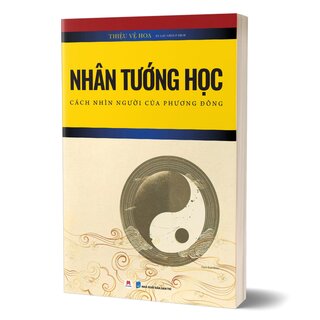 Nhân Tướng Học - Cách Nhìn Người Của Phương Đông - Thiệu Vệ Hoa