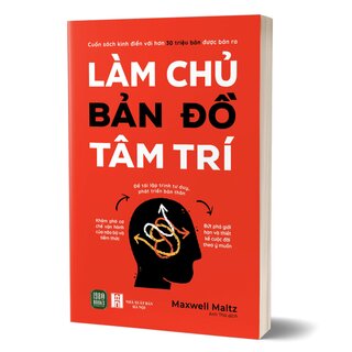 Làm Chủ Bản Đồ Tâm Trí - Maxwell Maltz