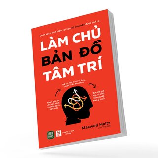 Làm Chủ Bản Đồ Tâm Trí - Maxwell Maltz
