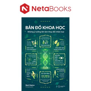 Bản Đồ Khoa Học - Những Ý Tưởng Lớn Làm Thay Đổi Nhân Loại - Mark Peplow
