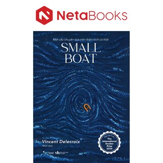 Small Boat - Một Câu Chuyện Dựa Trên Thảm Kịch Có Thật - Vincent Delecroix