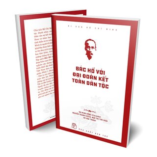 Di Sản Hồ Chí Minh - Bác Hồ Với Đại Đoàn Kết Toàn Dân Tộc