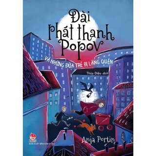 Đài Phát Thanh Popov Và Những Đứa Trẻ Bị Lãng Quên - Anja Portin