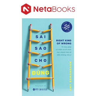 Sai Sao Cho Đúng - Amy Edmondson